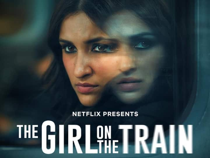 The Girl On The Train Review Parineeti Chopra’s Mystery Thriller Is Derailed Drama ‘The Girl On The Train’ Review: Parineeti Chopra’s Mystery Thriller Is A Derailed Drama