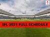 IPL 2021 Time Table: Fixtures, Timing & Venue Details of IPL Season 14