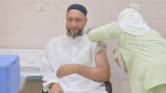 Asaduddin Owaisi gets Coronavirus vaccine shot, appeals people to get inoculated