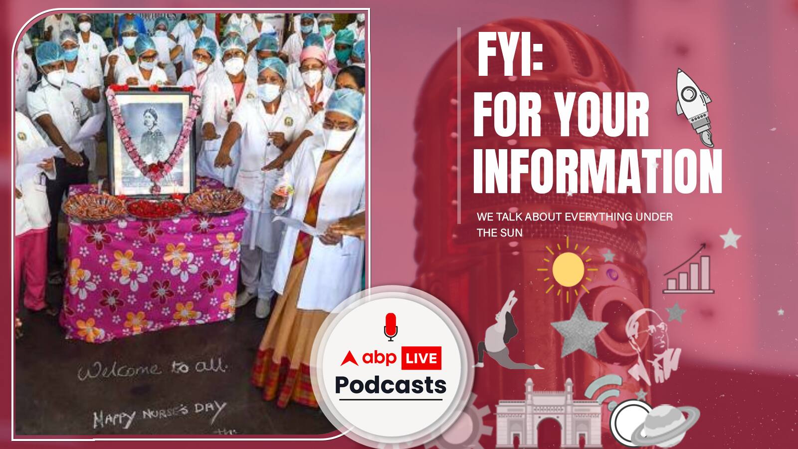 FYI | महामारी में सबसे आगे खड़ी हैं देश की नर्सें, विश कीजिये उन्हें आज International Nurse Day पर | Ep. 98