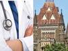 कोरोना काळात डॉक्टरांचे संरक्षण करणं राज्य सरकारचं आद्य कर्तव्य : हायकोर्ट