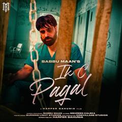 ਬੱਬੂ ਮਾਨ ਦੇ ਨਵੇਂ ਗੀਤ 'ਇਕ ਸੀ ਪਾਗਲ' ਦੀ ਝਲਕ