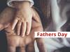 Father's Day 2021 : बाप बाप होता है! जाणून घ्या 'फादर्स डे' चा इतिहास आणि महत्व