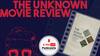 The Unknown Movie Review | The Koker Trilogy