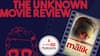 The Unknown Movie Review | Malik