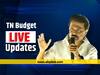 TN Budget Live Updates: State Excise Duty On Petrol Is Reduced By Rs 3