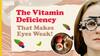 Vitamin A Deficiency से क्या होता है और आँखों के लिए ये कैसे ज़रूरी है?