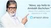 Amitabh Voice in Alexa: హే అలెక్సా అంటే.. అమితాబ్ బదులిస్తారు..