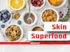 Tips For Healthy Skin: 10 Superfoods For Glowing Skin To Make You Look Flawless And Radiant