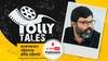 টলি টেইলস । Tolly Tales । কথোপকথনে পরিচালক প্রদীপ্ত ভট্টাচার্য্য
