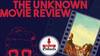 The Unknown Movie Review | Short Term 12