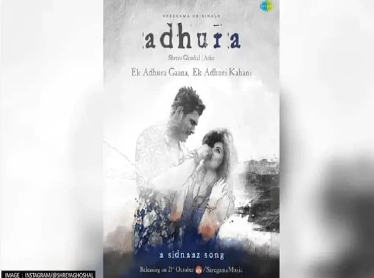 Shreya Ghoshal shared first look poster of Shenaaz gill And siddharth shukla song adhura Sidnaaz Adhura Song : अधुरा गाण्याचा पहिला लूक समोर, श्रेया घोषालकडून पोस्टर शेअर