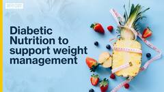 वजन नियंत्रित करने के लिए डायबिटिक न्यूट्रिशन कैसे है जरूरी? | Uncut