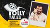 টলি টেলস । Tolly Tales । কথোপকথনে অভিনেতা প্রান্তিক ব্যানার্জী ।