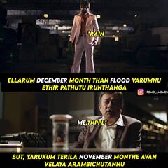 “டிசம்பர்கே டஃப் கொடுக்கும் நவம்பர் மாதம்” - மழை மீம்ஸ்