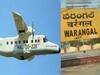 Warangal Airport: వచ్చే ఏడాది నుంచి వరంగల్కు విమానాలు... ఏఏఐను తుది నివేదిక కోరిన రాష్ట్ర ప్రభుత్వం