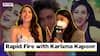 RAPID FIRE WITH KARISHMA KAPOOR | Karishma Kapoor Interview | UNCUT