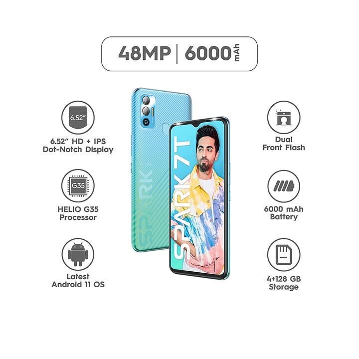 Tecno Spark 7T में 4GB की रैम के साथ 64GB की इंटरनल मैमोरी दी गई है. इसमें 6000mAH की बैटरी दी गई है. इसमें 48 मेगापिक्सल का प्राइमरी रियर कैमरा और 8 मेगापिक्सल का फ्रंट कैमरा दिया गया है. यह डुअल सिम स्मार्टफोन है. इसमें 6.52 इंच की डिस्प्ले मिलेगी. फ्लिपकार्ट पर इसकी कीमत 9730 रुपये है.