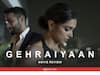 Gehraiyaan Review: न कहानी में रोमांच न किरदारों में जान, दीपिका को छोड़ कोई पैदा नहीं कर पाया असर