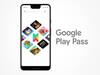 Google Play Pass: రూ.99 యాడ్స్ లేకుండా యాప్స్ - గూగుల్ ‘ప్లే పాస్’ వచ్చేసింది - యాప్ డెవలపర్లకు పండగే!