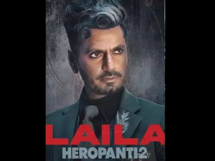 Nawazuddin Siddiqui to play Laila in 'HeroPanti 2' poster release Heropanti 2 : 'हीरोपंती 2' सिनेमात नवाजुद्दीन सिद्दीकी दिसणार 'लैला'च्या भूमिकेत, पोस्टर रिलीज