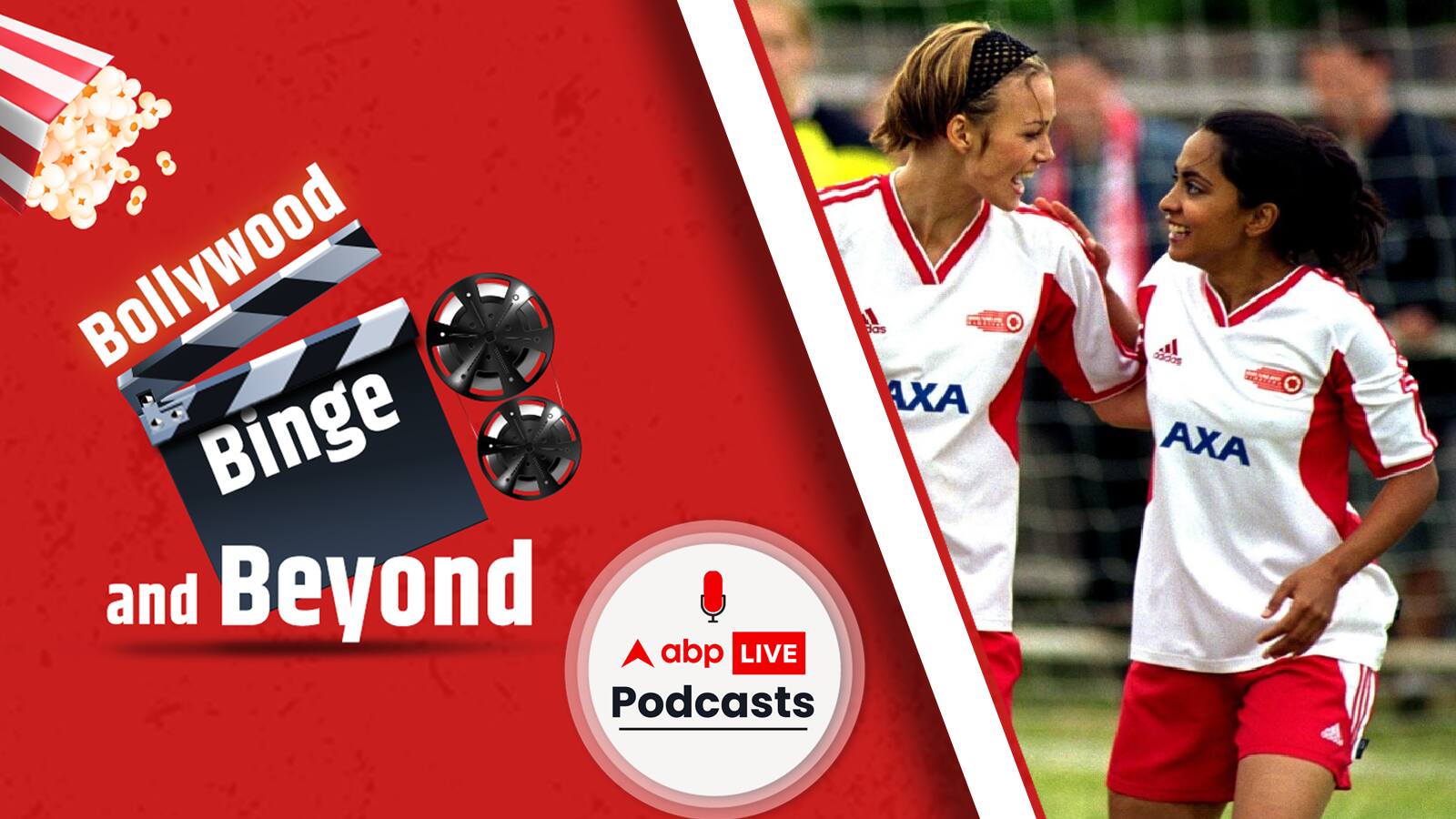 20 years of Bend it like Beckham and it is still relevant | Bollywood, Binge and Beyond Ep-40