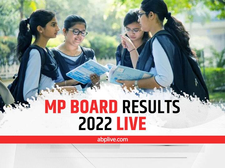 MP Board Result 2022 Declared Live Updates Download MPBSE 10th 12th Result mpresults.nic.in mpbse.nic.in, mpbse.mponline.gov.in MP Board 10th-12th Result 2022 Live: एमपी बोर्ड का जारी हुआ रिजल्ट, 10वीं में 59.54 और 12वीं में 72.72 फीसदी परीक्षार्थी सफल