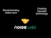 Noise Labs Launched To Strengthen Company's R&D And Innovation In India