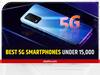 Smartphones Under 15,000: 15 हजार से कम कीमत वाले Best 5G Smartphones