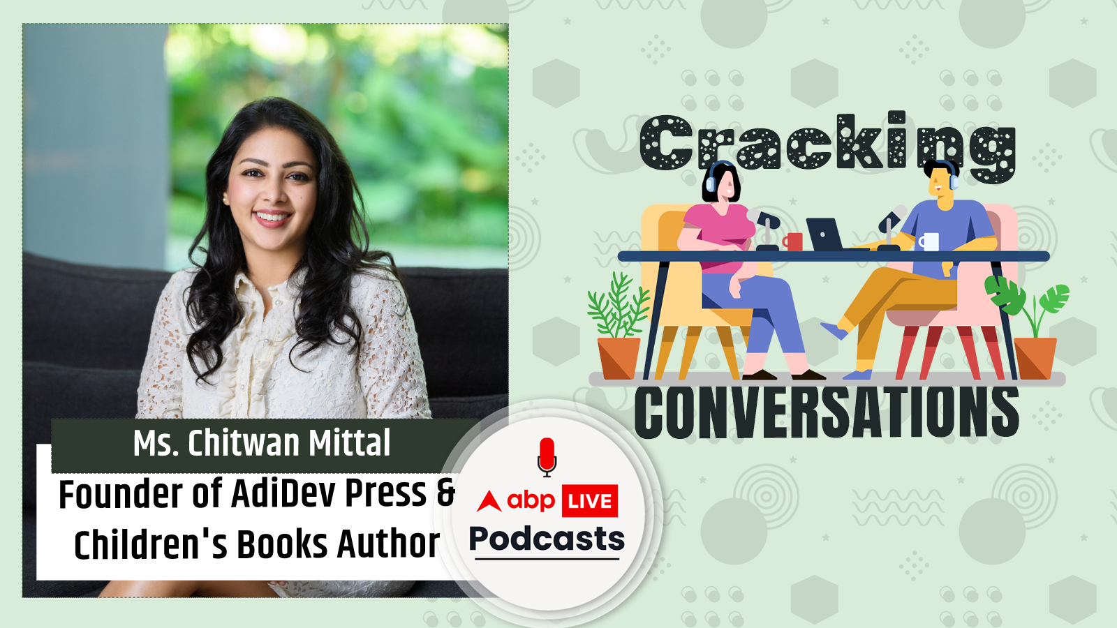 Chitwan Mittal: Children's books can instill values and emotions in kids at an early stage | Cracking Conversations Ep-10