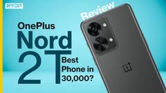 OnePlus Nord 2T Review: 30,000 रुपये में बेस्ट स्मार्टफोन?