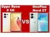 Comparison: Oppo Reno 8 और Oneplus nord 2T में 30 हजार में कौन है बेस्ट?