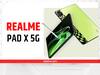 Realme Pad X 5G की भारत में लॉन्चिंग का हुआ खुलासा, जानें लीक फीचर्स और कीमत