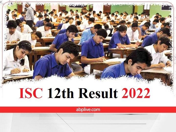 ​ISC 12th Result 2022 CISCE Declare ISC Class 12 Result Today at cisce.org ISC 12th Result 2022: सीआईएससी आज जारी कर सकता है 12वीं क्लास के नतीजे, ऐसे चेक कर सकेंगे रिजल्ट