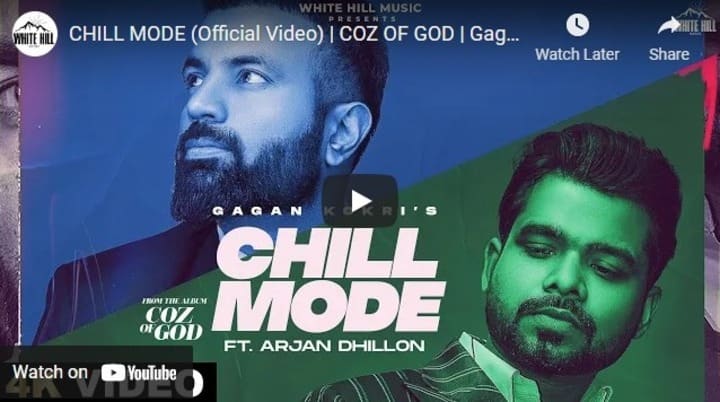 ਗਗਨ ਕੋਕਰੀ ਤੇ ਅਰਜਨ ਢਿੱਲੋਂ ਦਾ ਗਾਣਾ ਚਿੱਲ ਮੋਡ 10ਵੇਂ ਨੰਬਰ ਤੇ ਚਿੱਲ ਕਰ ਰਿਹਾ ਹੈ।