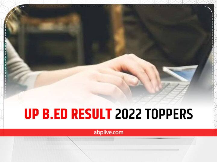 UP BED Exam 2022 Results released at upbed2022.in Uttar Pradesh BEd Exam Result toppers list ann UP B.Ed Result 2022: यूपी बीएड प्रवेश परीक्षा में प्रयागराज की रागिनी ने किया टॉप, दूसरे और तीसरे स्थान पर भी इसी जिले ने जमाया कब्जा