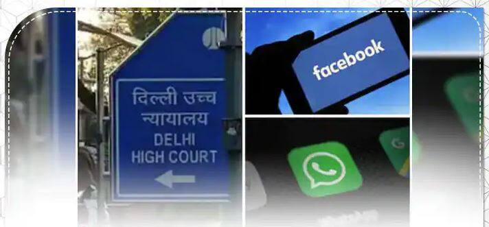 Delhi HC hits out at Facebook and WhatsApp; Competition Commission of India dismisses petition challenging privacy ਫੇਸਬੁੱਕ ਤੇ ਵ੍ਹਟਸਐਪ ਨੂੰ ਦਿੱਲੀ HC ਝਟਕਾ, ਕੰਪੀਟੀਸ਼ਨ ਕਮਿਸ਼ਨ ਆਫ ਇੰਡੀਆ ਦੀ ਨਿੱਜਤਾ ਨੂੰ ਚੁਣੌਤੀ ਦੇਣ ਵਾਲੀ ਪਟੀਸ਼ਨ ਖਾਰਜ