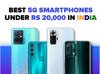 5G Smartphones Under 20,000: ਇਨ੍ਹਾਂ ‘ਚ ਮਿਲਦਾ ਸ਼ਾਨਦਾਰ ਕੈਮਰਾ ਅਤੇ ਤੇਜ਼ ਪ੍ਰੋਸੈਸਰ, ਵੇਖੋ ਸੂਚੀ