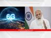 6G Technology : भारतात लवकरच 6G सेवा सुरु करणार! पंतप्रधान नरेंद्र मोदींची मोठी घोषणा