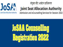 JoSAA Counselling Registration 2022: जेओएसएए काउंसलिंग 2022 के रजिस्ट्रेशन शुरू, जानें पूरी प्रोसेस
