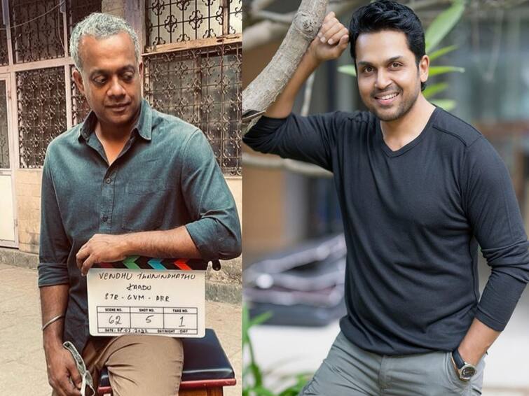 Karthi  congratulated Gautham Menon and simbu replied to Karthi Vendhu Thanindhathu Kaadu : வாழ்த்து தெரிவித்த கார்த்தி...கார்த்திக்கு பதில் அளித்த கெளதம் மேனன்....!