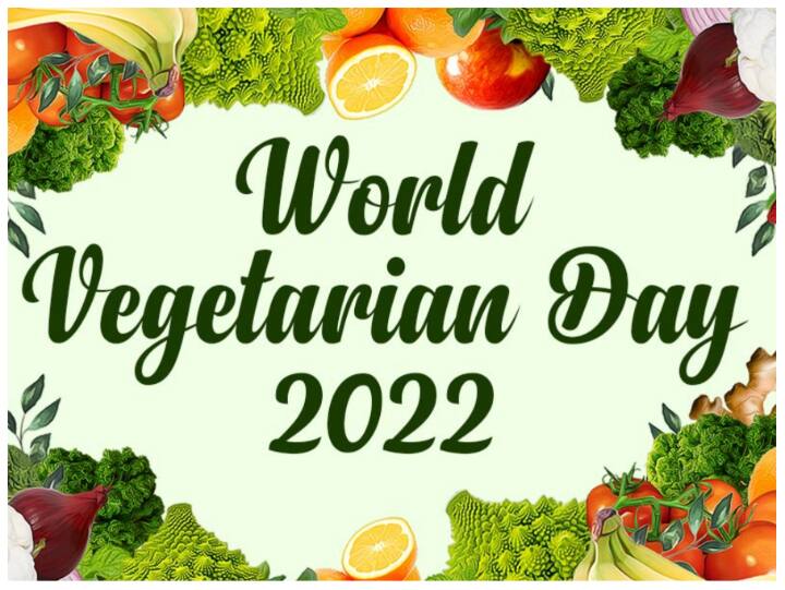 World Vegetarian Day 2022 Celebrated History Theme Benefits Of Vegetarian Food World Vegetarian Day 2022: शाकाहारी भोजन स्वास्थ्य के लिए फायदेमंद है, जानिए क्यों मनाया जाता है विश्व शाकाहार दिवस