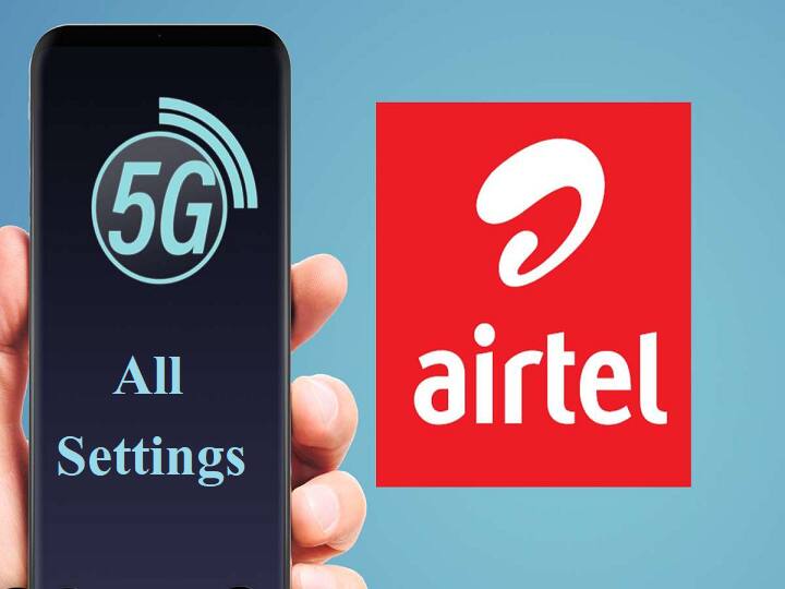 Airtel 5G services: इस ट्रिक से मौजूदा स्मार्टफोन में एक्टिवेट कर लें 5G, सिम बदलने की भी जरूरत नहीं Airtel 5G services How to activate and access 5G on your phone Airtel 5G services: इस ट्रिक से मौजूदा स्मार्टफोन में एक्टिवेट कर लें 5G, सिम बदलने की भी जरूरत नहीं