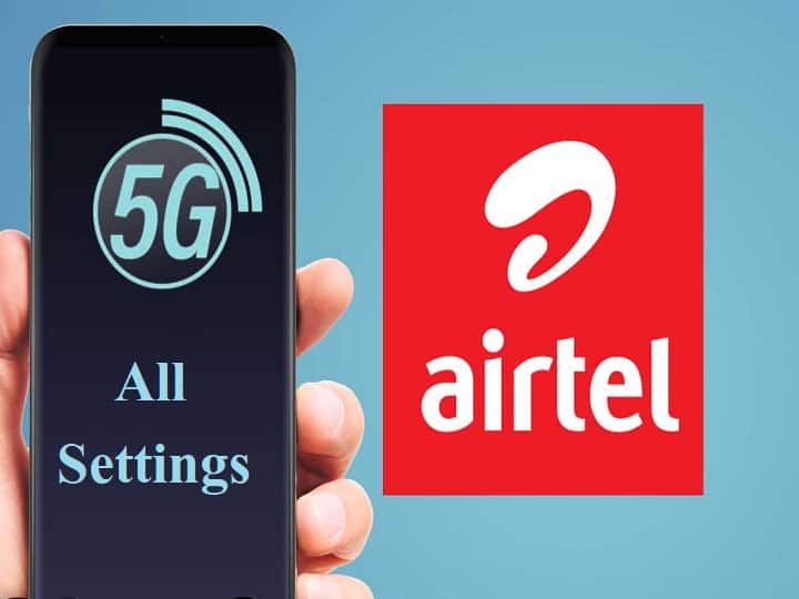 Airtel 5G services How to activate and access 5G on your phone Airtel 5G services: इस ट्रिक से मौजूदा स्मार्टफोन में एक्टिवेट कर लें 5G, सिम बदलने की भी जरूरत नहीं