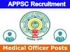 APPSC:మెడికల్ ఆఫీసర్ ఉద్యోగాల భర్తీకి దరఖాస్తు షురూ! ఇలా అప్లయ్ చేసుకోండి!