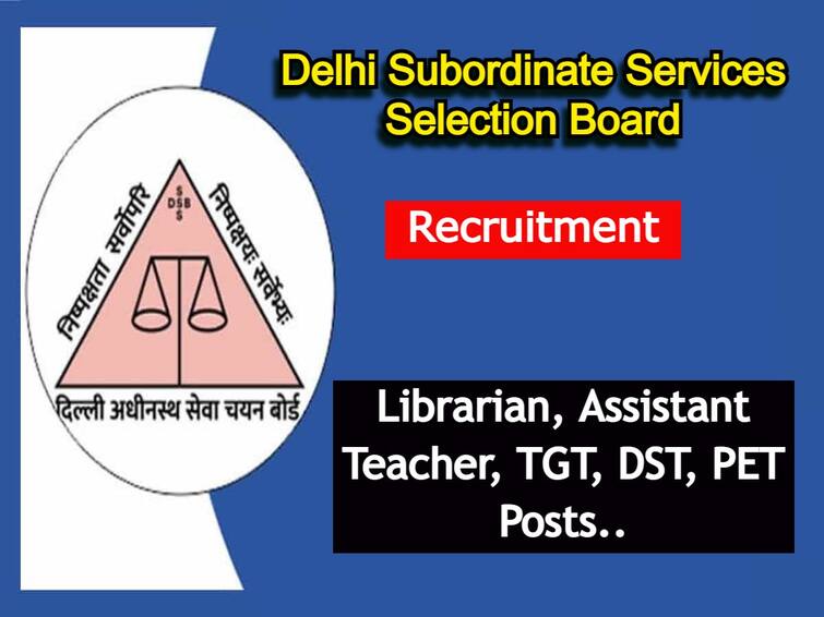 Delhi Subordinate Services Selection Board Recruitment notification released, check post details here DSSSB Recruitment 2022: ఢిల్లీ సబార్డినేట్ సర్వీసెస్ సెలక్షన్ బోర్డులో 632 ఖాళీలు