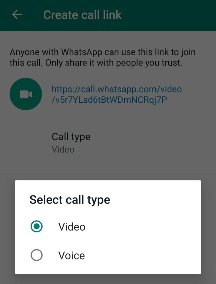 यहां यूजर्स से पूछा जाता है कि आप वीडियो कॉल करना चाहते हैं या वॉयस कॉल. इसका मतलब है कि क्रिएट लिंक फीचर से आप वॉयस के साथ वीडियो कॉल भी कर सकते हैं. कॉल टाइप सिलेक्ट करते करते ही लिंक का URL क्रिएट हो जाएगा.