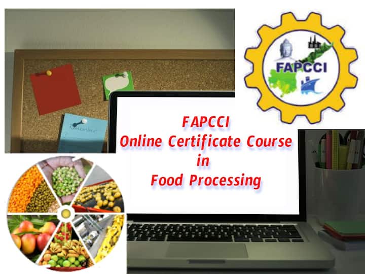 FAPCCI- Online Certificate Course in Food Processing, check Details Here FAPCCI: ఫుడ్ ప్రాసెసింగ్‌లో ఆన్‌లైన్ సర్టిఫికేట్ కోర్సు, వివరాలివే!