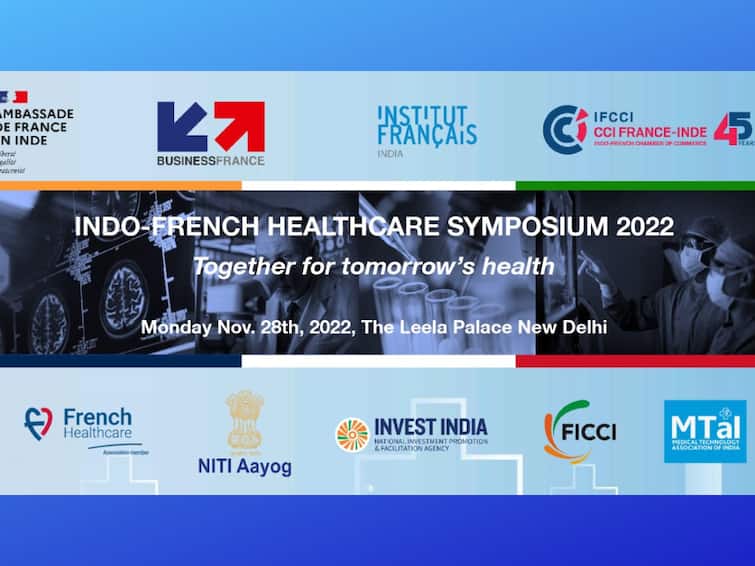 France And India Join Forces For Better Healthcare In Future Indo-French Healthcare Symposium 2022 France And India Join Forces For Better Healthcare In Future