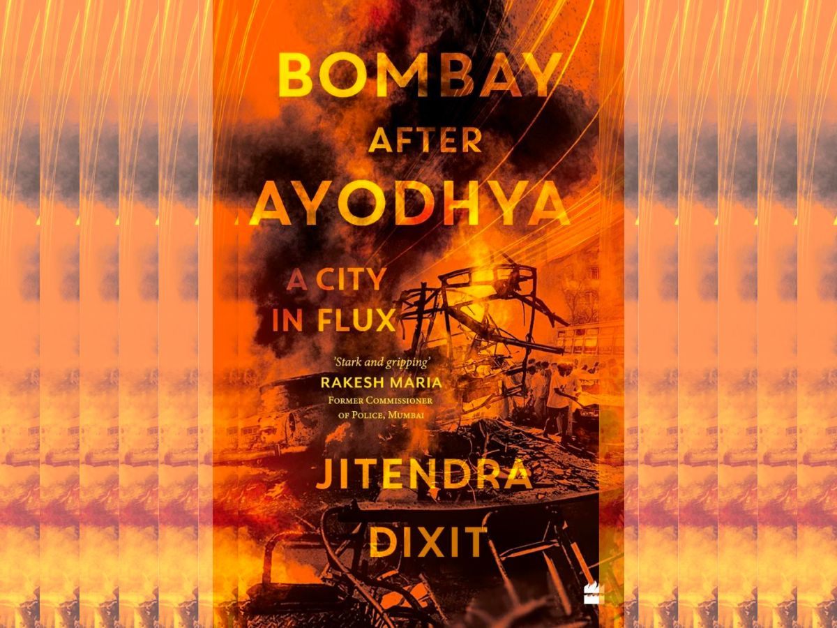 'Bombay After Ayodhya': New Book Chronicles Mumbai After Babri Masjid ...